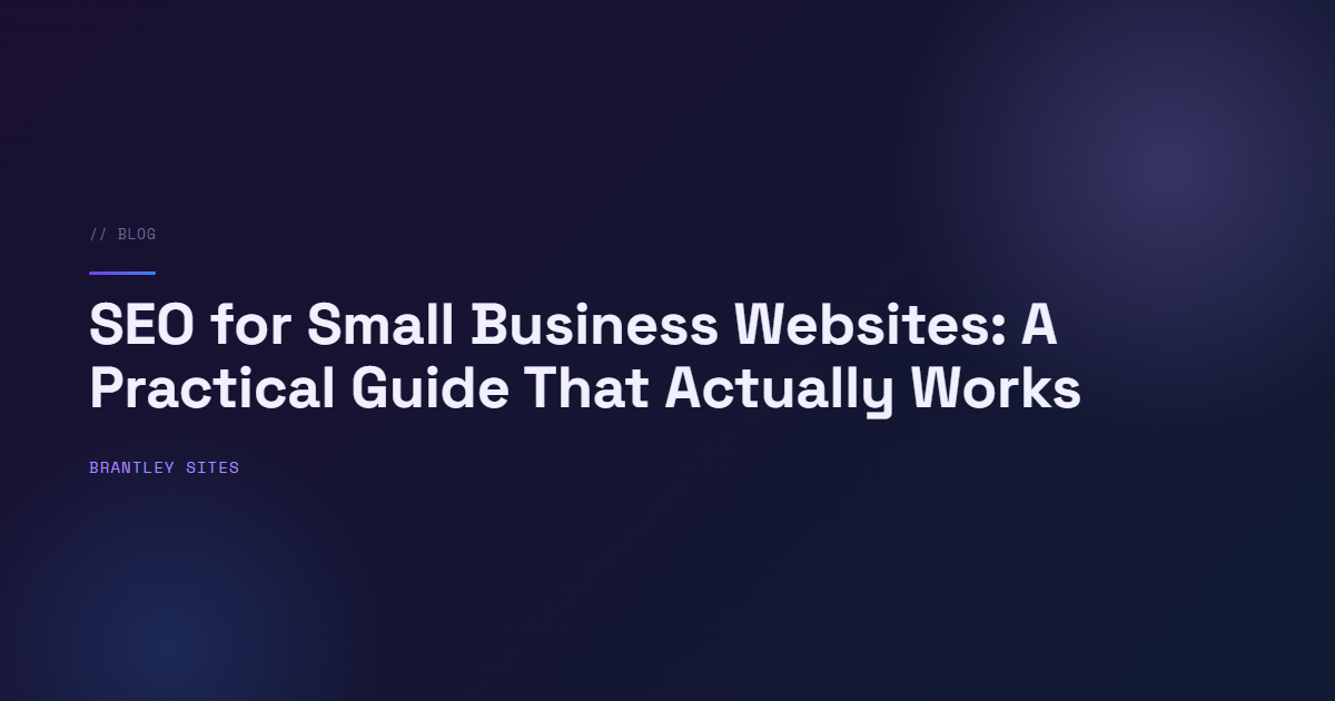 SEO for Small Business Websites: A Practical Guide That Actually Works