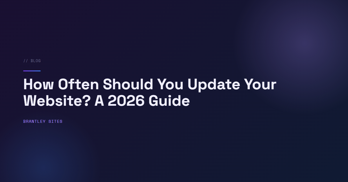 How Often Should You Update Your Website? A 2026 Guide
